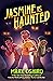 Jasmine Is Haunted