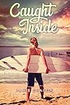 Caught Inside (Boys on the Brink, #1)