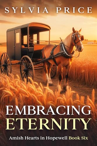 Embracing Eternity: Amish Hearts in Hopewell Book Six (Kindle Edition)