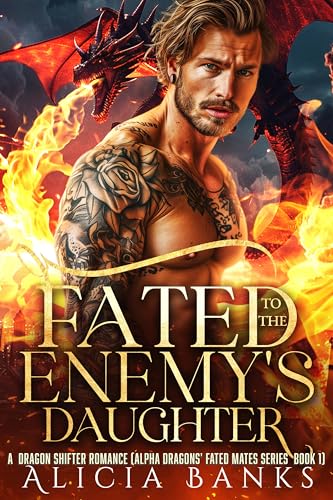 Fated to the Enemy's Daughter (Alpha Dragons' Fated Mates Book 1)