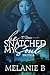 He Snatched My Soul by Melanie B.