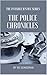 The Police Chronicles: The Invisible Justice Series