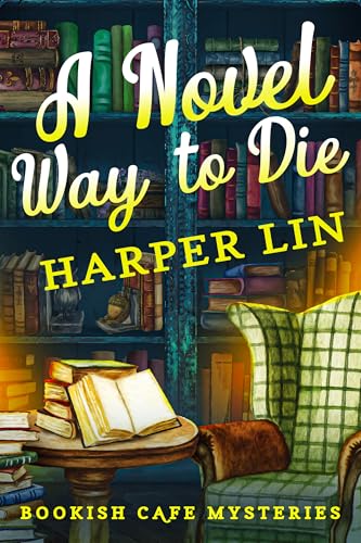 A Novel Way to Die (Bookish Cafe Mysteries #6)