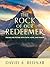 The Rock of Our Redeemer: F...