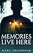 Memories Live Here: A Techn...