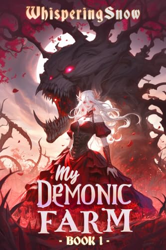 My Demonic Farm: A Progression Fantasy LitRPG Light Novel (Book 1)
