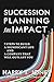 Succession Planning for Impact by Harry T. Jones