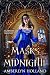 Masks at Midnight by Amberlyn Holland