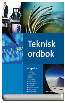 Teknisk ordbok : 11 språk : [svenska, engelska, tyska, franska, spanska, italienska, portugisiska, polska, nederländska, tjeckiska, ungerska]