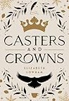 Book cover for Casters and Crowns (Casters and Crowns #1)
