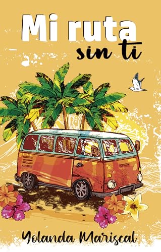 Mi ruta sin ti (Spanish Edition)