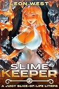 Slime Keeper 2: A Juicy Slice-of-Life LitRPG