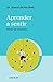 Aprender a Sentir: Educar las emociones (Spanish Edition)