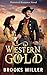 Western Gold: Historical Fi...