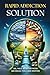 Rapid Addiction Solution : Overcome Addictions