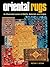 Oriental Rugs: An Illustrated Lexicon of Motifs, Materials and Origins