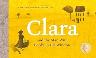 Clara and the Man With Books in his Window by María Teresa Andruetto
