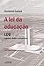 A lei da educação: LDB: tra...