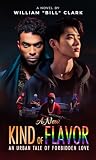 A New Kind of Flavor: An Urban Tale of Forbidden Love A New Kind of Flavor: An Urban Tale of Forbidden Love