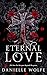 Eternal Love by Danielle Wolfe