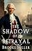 The Shadow of Betrayal by Brooks Miller