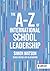 The A-Z of International School Leadership by Simon Watson