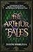 The Arthur Tales: A Collect...