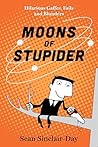 Moons of Stupider by Sean Sinclair-Day