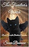 The Familiar's Witch: Book Two in the Familiars Chronicles