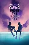 Under the Fading Sky by Cynthia Kadohata Under the Fading Sky by Cynthia Kadohata