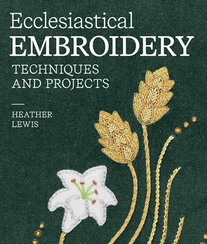 Ecclesiastical Embroidery: Techniques and Projects (Hardcover)