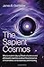 The Sapient Cosmos: What a modern-day synthesis of science and philosophy teaches us about the emergence of information, consciousness, and meaning