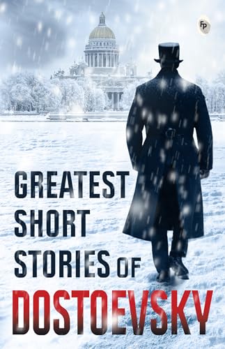 Greatest Short Stories of Dostoevsky (Kindle Edition)