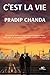 C’est la Vie - Such is Life by Pradip Chanda