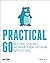 Practical Go: Building Scalable Network and Non-Network Applications