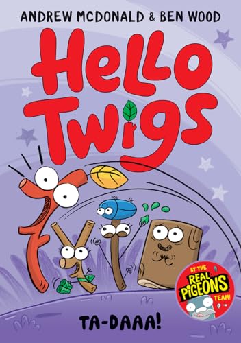 Hello Twigs, Ta-Daaa! (Kindle Edition)
