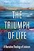 The Triumph of Life: A Narr...
