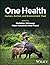 One Health: Human, Animal, ...