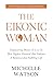 The Eikonic Woman: Empoweri...