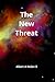 The New Threat