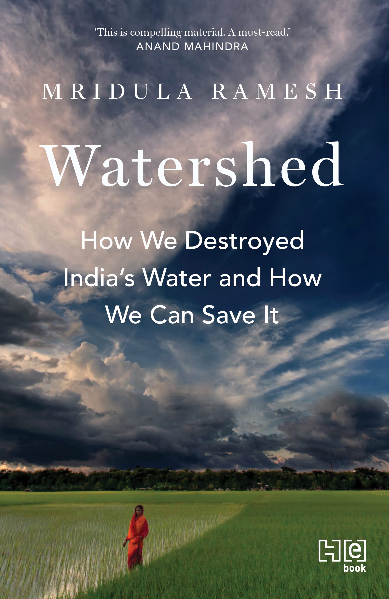 Watershed: How We Destroyed India’s Water and How We Can Save It (Kindle Edition)
