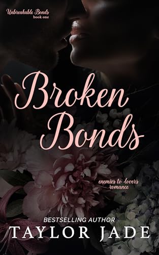 Broken Bonds (Unbreakable Bonds Series Book 1)