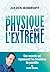 La Physique de l'extrême: C...