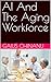 AI And The Aging Workforce