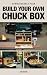 Build Your Own Chuck Box
