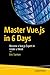Master Vue.js in 6 Days: Become a Vue.js Expert in Under a Week