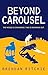 Beyond Carousel