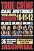 True Crime Case Histories - (Books 13, 14, & 15): 36 Disturbing Stories True Crime Stories (True Crime Case Histories - Large Print Editions)