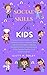 Social Skills for Kids by Scott M. Fraley