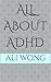 All about ADHD